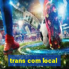 trans com local